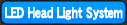 LED HeadLight System